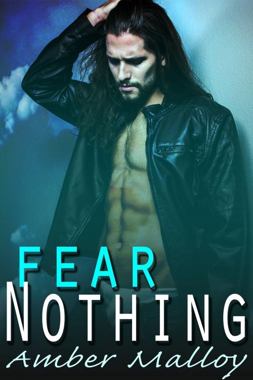 Cover of the book Fear Nothing by Amber Malloy, Resplendence Publishing, LLC