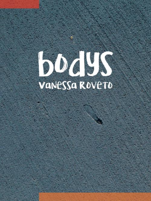 Cover of the book bodys by Vanessa Roveto, University of Iowa Press