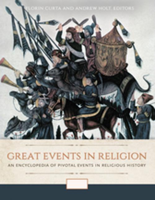 Cover of the book Great Events in Religion: An Encyclopedia of Pivotal Events in Religious History [3 volumes] by , ABC-CLIO