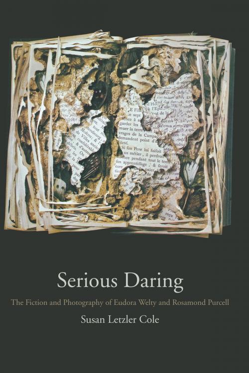 Cover of the book Serious Daring by Susan Letzler Cole, University of Arkansas Press