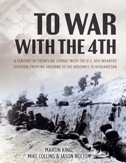 Cover of the book To War with the 4th by Martin King, David Hilborn, Jason Nulton, Casemate