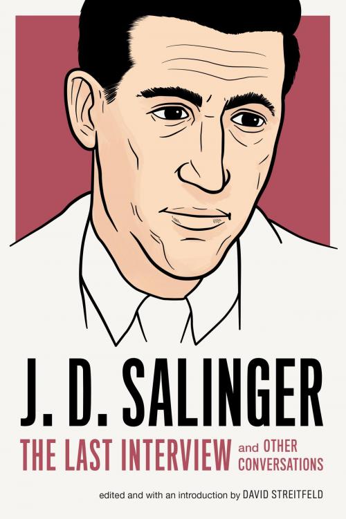 Cover of the book J. D. Salinger: The Last Interview by J. D. Salinger, Melville House