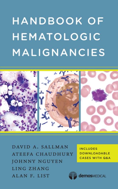 Cover of the book Handbook of Hematologic Malignancies by David A. Sallman, MD, Ateefa Chaudhury, MD, Johnny Nguyen, MD, Ling Zhang, MD, Alan F. List, MD, Springer Publishing Company