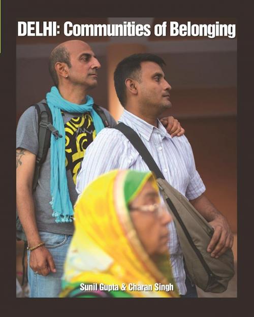 Cover of the book Delhi by Sunil Gupta, Charan Singh, The New Press