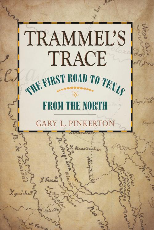 Cover of the book Trammel's Trace by Gary L. Pinkerton, Texas A&M University Press