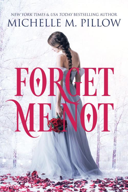 Cover of the book Forget Me Not by Michelle M. Pillow, The Raven Books LLC