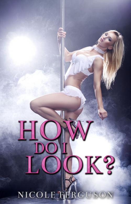 Cover of the book How Do I Look? by Nicole Ferguson, Nicole Ferguson