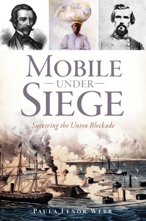 Cover of the book Mobile Under Siege by Paula Lenor Webb, Arcadia Publishing Inc.