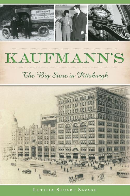 Cover of the book Kaufmann's by Letitia Stuart Savage, Arcadia Publishing Inc.
