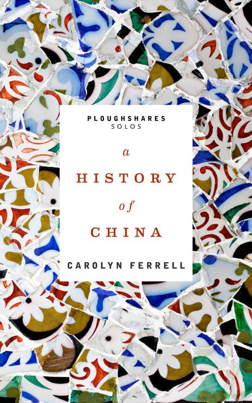 Cover of the book The History of China by Carolyn Ferrell, Ploughshares / Emerson College