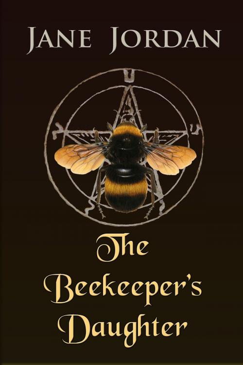 Cover of the book The Beekeeper's Daughter by Jane Jordan, Black Opal Books