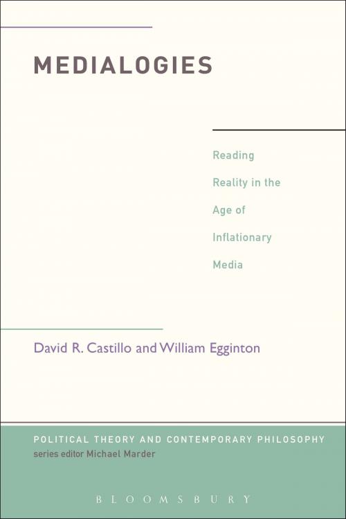 Cover of the book Medialogies by David R. Castillo, William Egginton, Bloomsbury Publishing