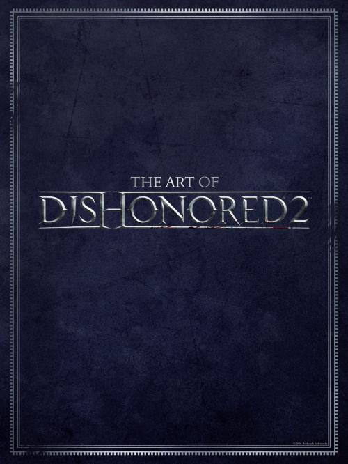 Cover of the book The Art of Dishonored 2 by Various, Dark Horse Comics
