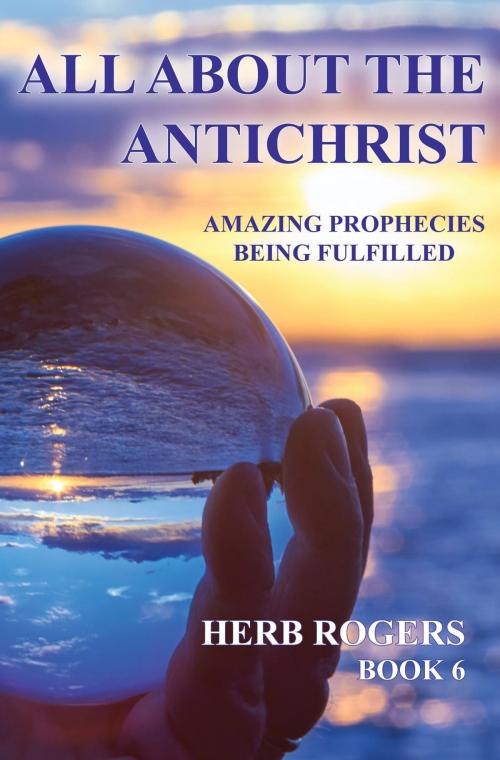 Cover of the book All About the Antichrist by Herb Rogers, Faithful Life Publishers