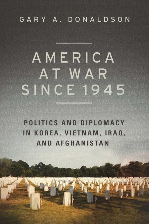 Cover of the book America at War since 1945 by Gary A. Donaldson, Carrel Books