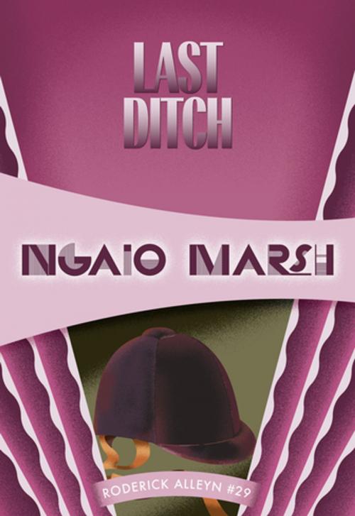 Cover of the book Last Ditch by Ngaio Marsh, Felony & Mayhem Press