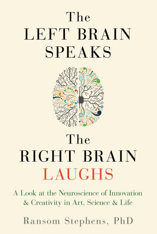 Cover of the book The Left Brain Speaks, the Right Brain Laughs by Ransom Stephens, Viva Editions