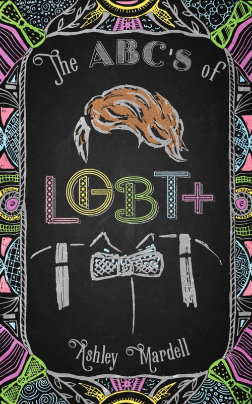 Cover of the book The ABC's of LGBT+ by Ashley Mardell, Mango Media