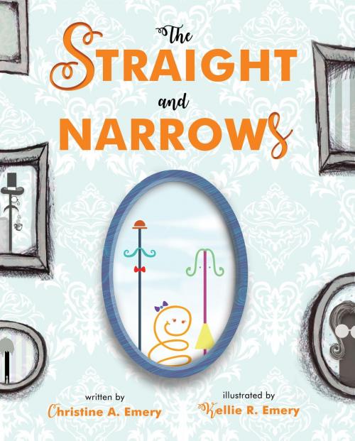 Cover of the book The Straight and Narrows by Christine A. Emery, Koehler Books