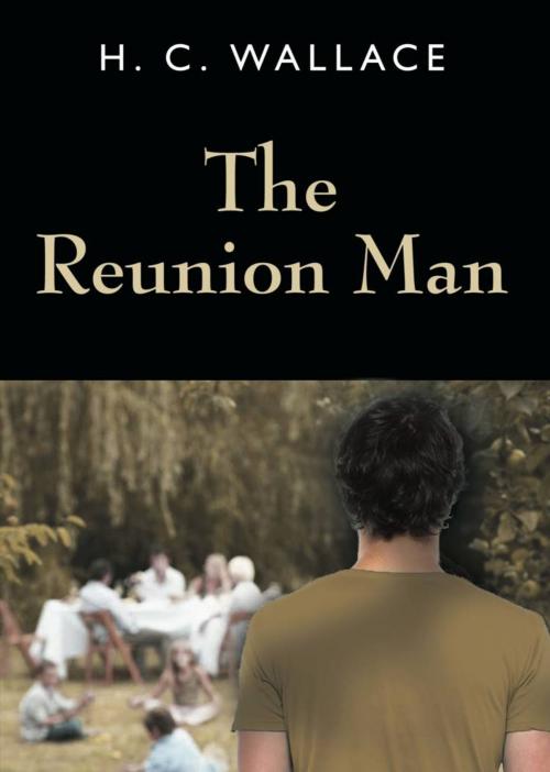 Cover of the book The Reunion Man by H.C. Wallace, BookLocker.com, Inc.