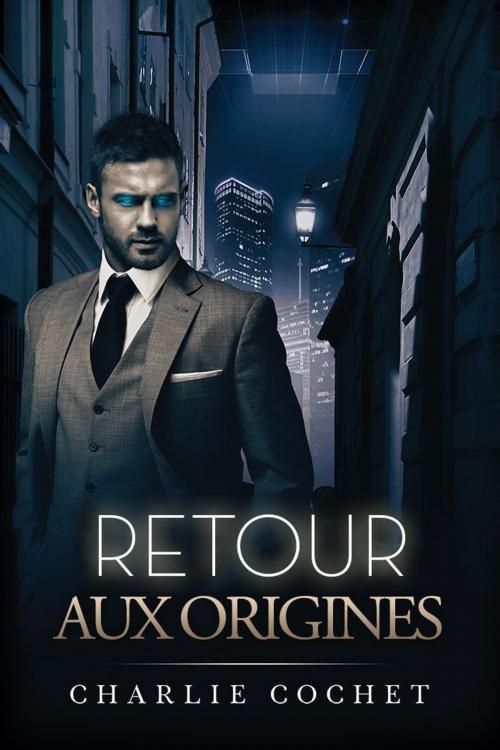 Cover of the book Retour aux origines by Charlie Cochet, Dreamspinner Press