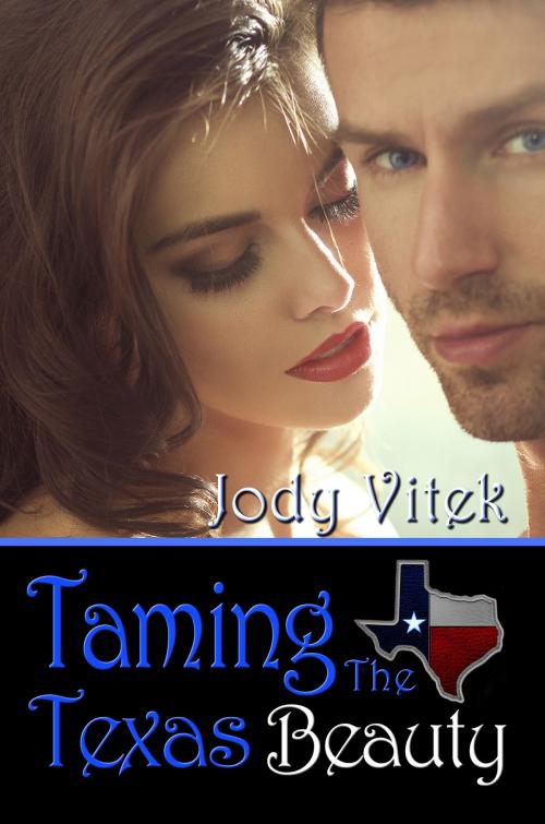 Cover of the book Taming the Texas Beauty by Jody Vitek, Melange Books, LLC