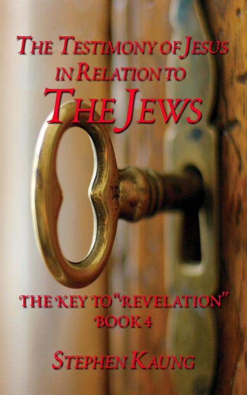 Cover of the book The Testimony of Jesus in Relation to the Jews  by Stephen Kaung, Christian Fellowship Publishers