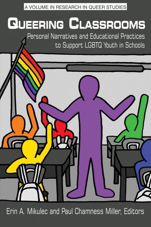 Cover of the book Queering Classrooms by , Information Age Publishing
