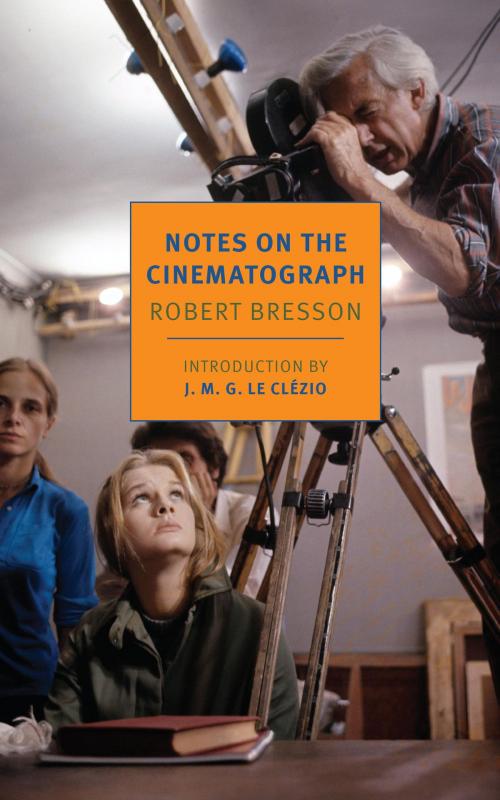 Cover of the book Notes on the Cinematograph by Robert Bresson, New York Review Books