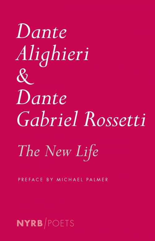 Cover of the book The New Life by Dante Alighieri, Michael Palmer, New York Review Books