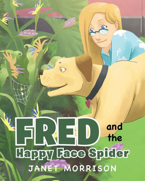 Cover of the book Fred and the Happy Face Spider by Janet Morrison, Christian Faith Publishing