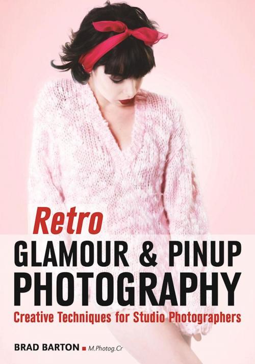 Cover of the book Retro Glamour & Pinup Photography by Brad Barton, Amherst Media