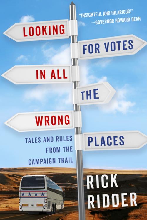 Cover of the book Looking for Votes in All the Wrong Places by Rick Ridder, Radius Book Group