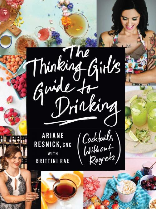 Cover of the book The Thinking Girl's Guide to Drinking by Ariane Resnick, Regan Arts.