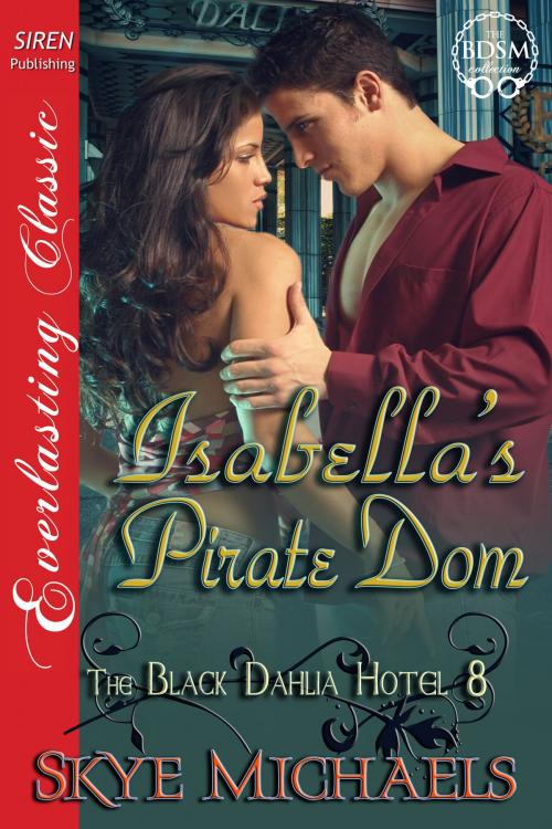 Cover of the book Isabella's Pirate Dom by Skye Michaels, Siren-BookStrand