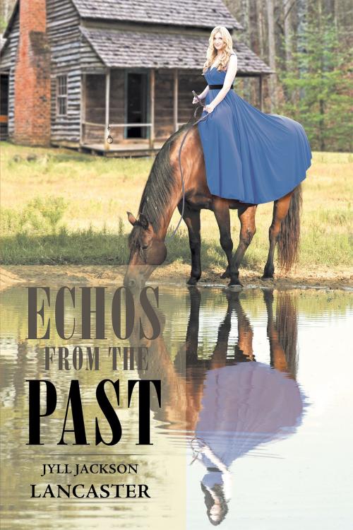 Cover of the book Echos From the Past by Jyll Jackson Lancaster, Page Publishing, Inc.