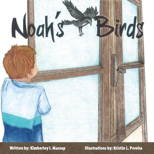 Cover of the book Noah's Birds by Kimberley Massop, Morgan James Publishing