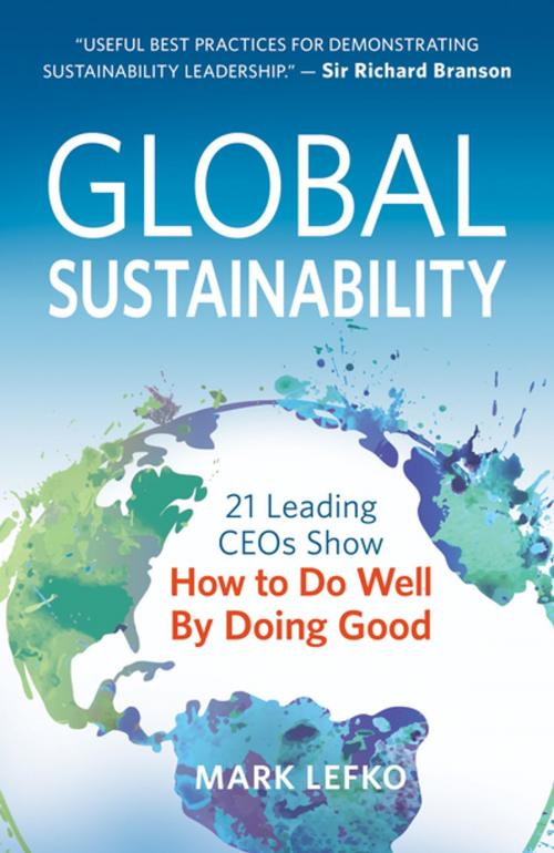 Cover of the book Global Sustainability by Mark Lefko, Morgan James Publishing