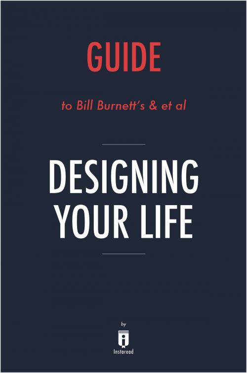 Cover of the book Guide to Bill Burnett's & et al Designing Your Life by Instaread by Instaread, Instaread