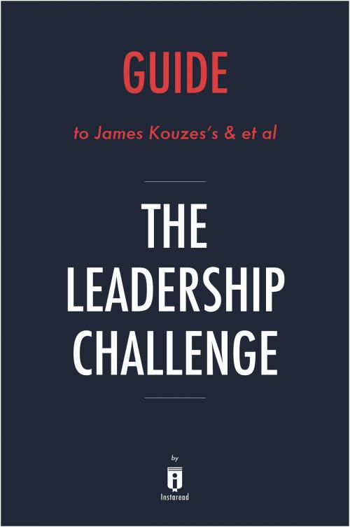 Cover of the book Guide to James Kouzes's & et al The Leadership Challenge by Instaread by Instaread, Instaread