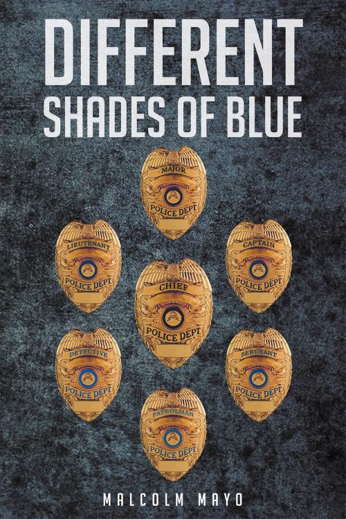 Cover of the book Different Shades of Blue by Malcolm M. Mayo, Page Publishing, Inc.