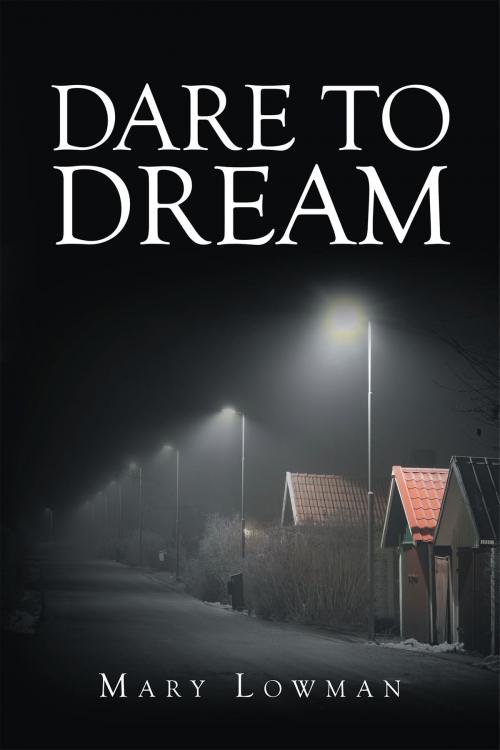 Cover of the book Dare to Dream by Mary Lowman, Page Publishing, Inc.