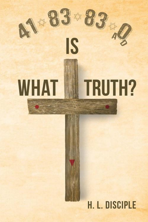 Cover of the book 4183830 A.D.: What is Truth? by H. L. Disciple, Page Publishing, Inc.