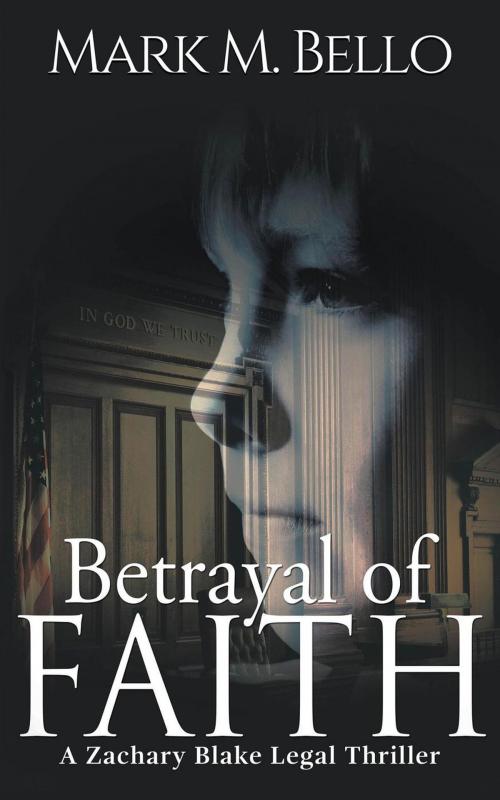 Cover of the book Betrayal of Faith by Mark M. Bello, 8Grand Publications