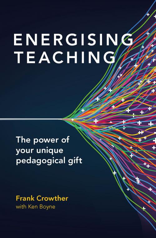 Cover of the book Energising Teaching by Crowther, Fran, Boyne, Ken, ACER Press