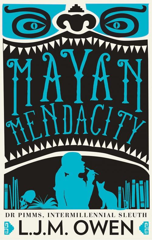 Cover of the book Mayan Mendacity by L.J.M. Owen, Bonnier Publishing Australia