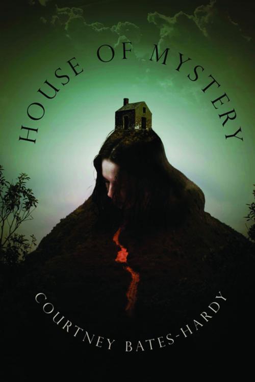 Cover of the book House of Mystery by Courtney Bates-Hardy, ChiZine Publications