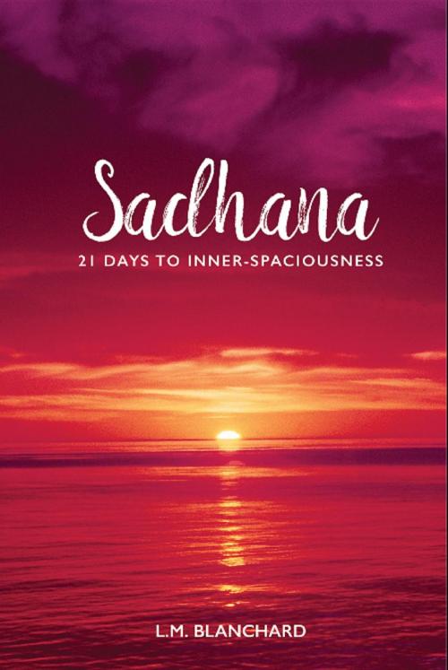 Cover of the book Sadhana by L.M. Blanchard, Burnstown Publishing House