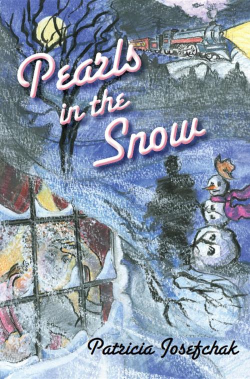 Cover of the book Pearls in the Snow by Patricia Josefchak, Burnstown Publishing House