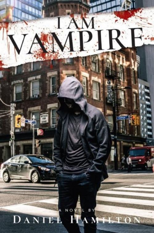 Cover of the book I Am Vampire by Daniel Hamilton, Tellwell Talent